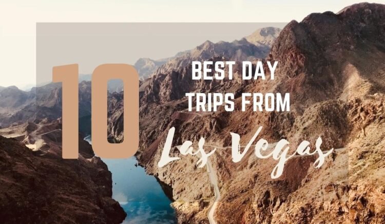 10 Best Day Trips from Las Vegas