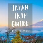 A Guide to 10 Days in Japan