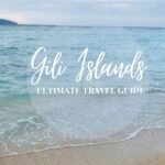 Ultimate Travel Guide to Gili Islands