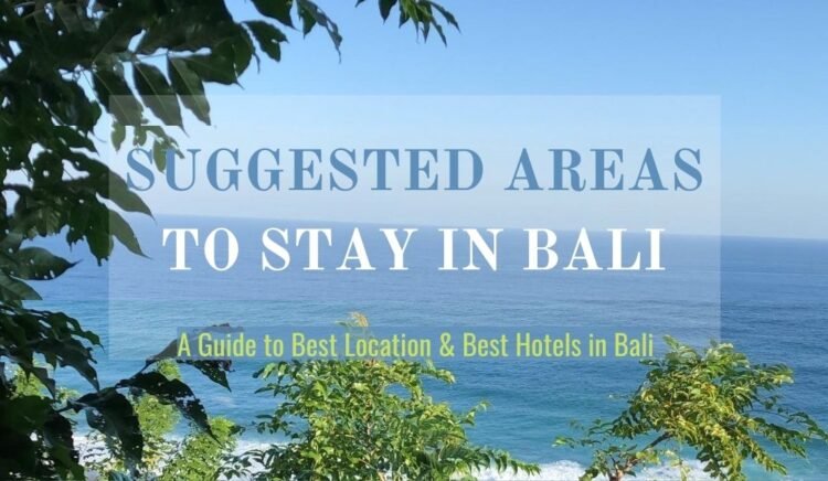 Best Areas and Hotels to Stay in Bali