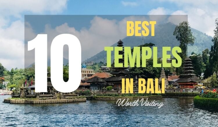 10 Best Temples in Bali Worth Visiting