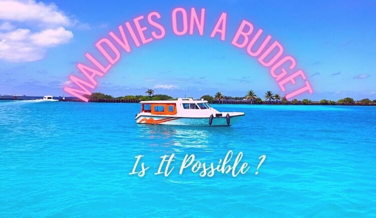 Making Maldives Trip on a Budget